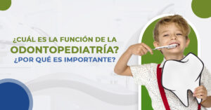 ¿Cuál es la función de la Odontopediatría? ¿Por qué es importante?